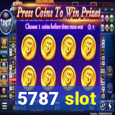 5787 slot